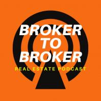 Broker to Broker Real Estate Podcast