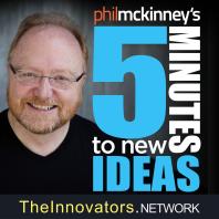 5 Minutes To New Ideas With Phil McKinney