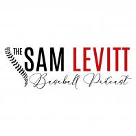 Sam Levitt Baseball Podcast