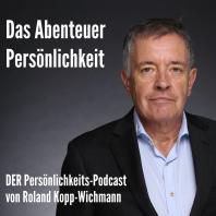 Das Abenteuer Persönlichkeit von Roland Kopp-Wichmann