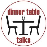 Dinner Table Talks