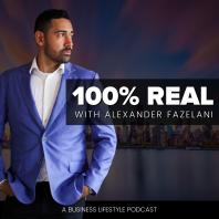 100% Real with Alexander Fazelani