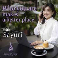 世界に自分軸を輝かせよう！Who you are makes the world a better place! by Sayuri Sense