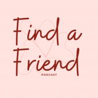 Find a Friend Podcast