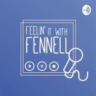 Feelin It With Fennell