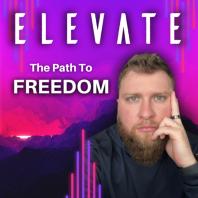 ELEVATE: The Path To FREEDOM