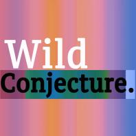 Wild Conjecture
