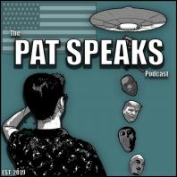 The Pat Speaks Podcast