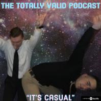 The Totally Valid Podcast