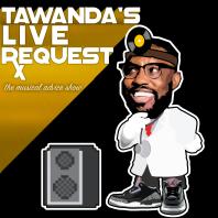 Tawanda's Live Request