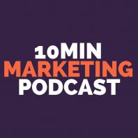 10 Minute Marketing Podcast