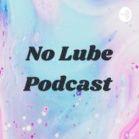 No Lube Podcast 