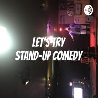 Let’s try Stand-up Comedy