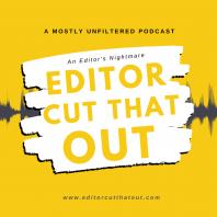 Editor Cut That Out Podcast