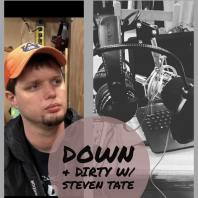 Down and Dirty with Steven Tate