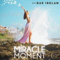 Miracle Moment | Rae Irelan