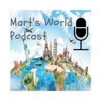 Mart's World Podcast