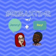 #BreakTime Podcast w/ Jenny + Ray