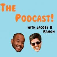 The Podcast with Jacoby & Ramon