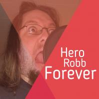 Hero Robb Forever