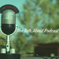 The Talk About Podcast