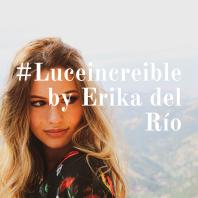 #Luceincreible by Erika del Río