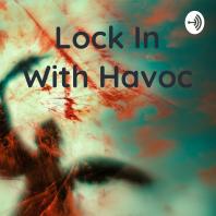 Lock In With Havoc