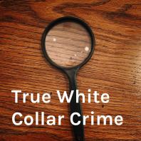True White Collar Crime