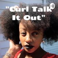 Curl Talk It Out - The Hair Politics
