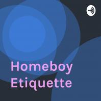 Homeboy Etiquette