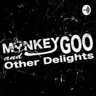 Monkey Goo And Other Delights