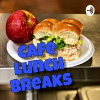 Cafe Lunch Breaks