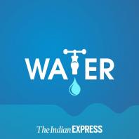 Water: An Indian Express Series