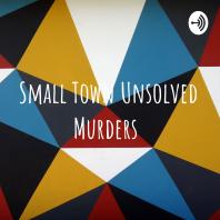 Small Town Unsolved Murders 