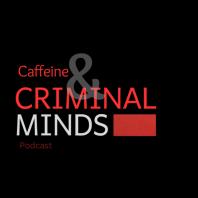 Caffeine and Criminal Minds 