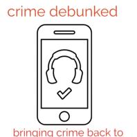Crime debunked 