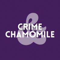 Crime and Chamomile