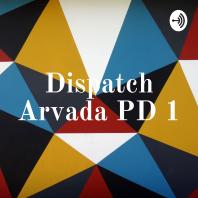 Dispatch Arvada PD 1