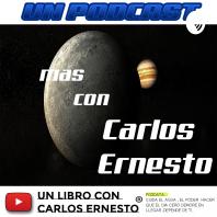 Un podcast más con Carlos Ernesto 