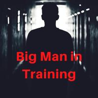 Big Man In Training
