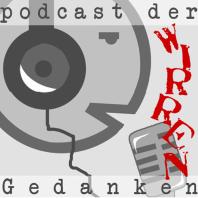 Podcast der wirren Gedanken