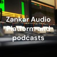 Zankar Audio Platform and podcasts