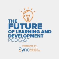 The Future of Learning and Development Podcast