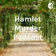Hamlet Murder Podcast