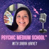 Psychic Medium School™ with Sarah Harvey