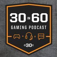 30 in 60 an Over 30 Clan Video Game Podcast