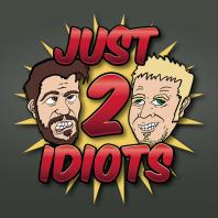 Just 2 Idiots