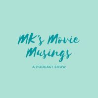 MK's Movie Musings
