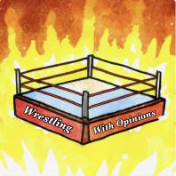 Wrestling With Opinions Podcast