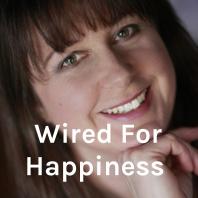 Wired For Happiness 